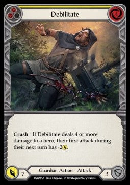Debilitate (Yellow) (Normal) - Welcome to Rathe - Bravo, Showstopper Hero Deck (Common) [BVO-013]