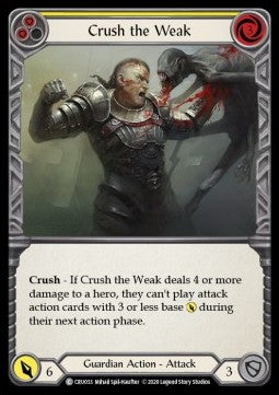 Crush the Weak (Yellow) (Normal) - Crucible of War - First (Common) [CRU-F-CRU033]