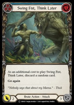 Swing Fist, Think Later (Blue) (Rainbow Foil) - Crucible of War - Unlimited (Common) [CRU-U-CRU021]
