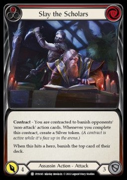 Slay the Scholars (Red) (Rainbow Foil) - Dynasty (Common) [DYN-145]
