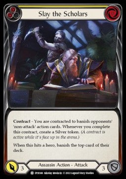 Slay the Scholars (Yellow) (Rainbow Foil) - Dynasty (Common) [DYN-146]